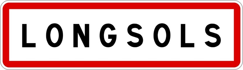 Panneau entrée ville agglomération Longsols / Town entrance sign Longsols