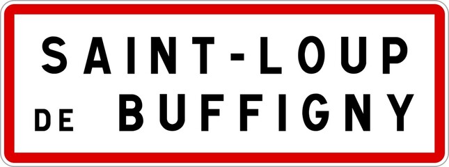 Panneau entrée ville agglomération Saint-Loup-de-Buffigny / Town entrance sign Saint-Loup-de-Buffigny