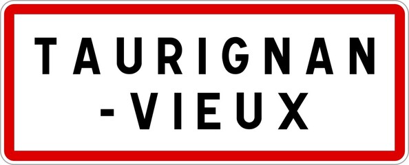 Panneau entrée ville agglomération Taurignan-Vieux / Town entrance sign Taurignan-Vieux