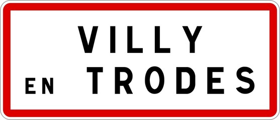 Panneau entrée ville agglomération Villy-en-Trodes / Town entrance sign Villy-en-Trodes