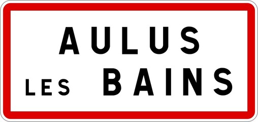 Panneau entrée ville agglomération Aulus-les-Bains / Town entrance sign Aulus-les-Bains