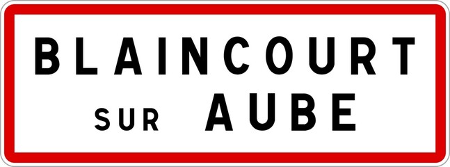Panneau entrée ville agglomération Blaincourt-sur-Aube / Town entrance sign Blaincourt-sur-Aube