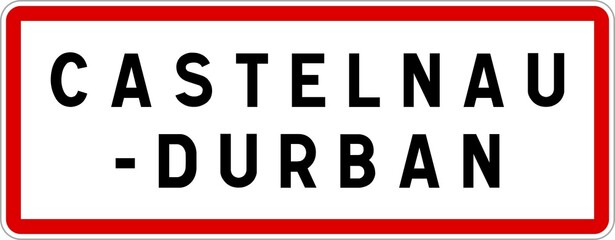 Panneau entrée ville agglomération Castelnau-Durban / Town entrance sign Castelnau-Durban