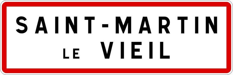Obraz premium Panneau entrée ville agglomération Saint-Martin-le-Vieil / Town entrance sign Saint-Martin-le-Vieil