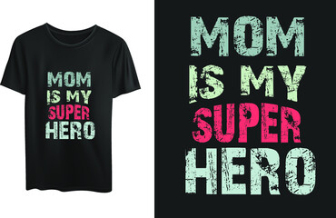 Mom is my superhero typography t-shirt design