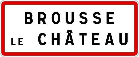 Panneau entrée ville agglomération Brousse-le-Château / Town entrance sign Brousse-le-Château