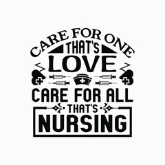 Fototapeta premium Care for one that's love care for all that's nursing - nurse saying vector.