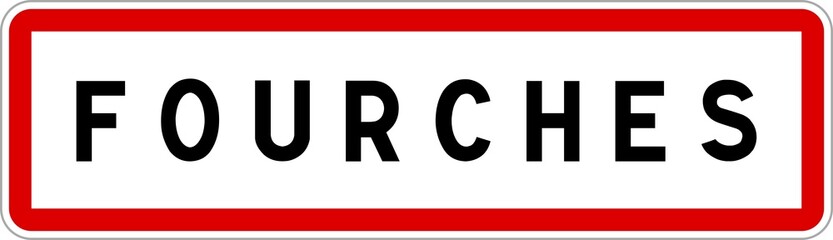 Panneau entrée ville agglomération Fourches / Town entrance sign Fourches