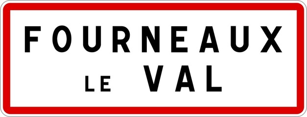 Panneau entrée ville agglomération Fourneaux-le-Val / Town entrance sign Fourneaux-le-Val