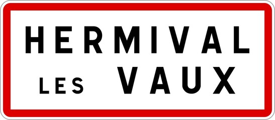 Panneau entrée ville agglomération Hermival-les-Vaux / Town entrance sign Hermival-les-Vaux