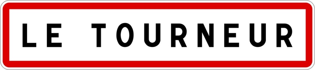 Panneau entrée ville agglomération Le Tourneur / Town entrance sign Le Tourneur