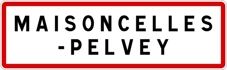 Panneau entrée ville agglomération Maisoncelles-Pelvey / Town entrance sign Maisoncelles-Pelvey