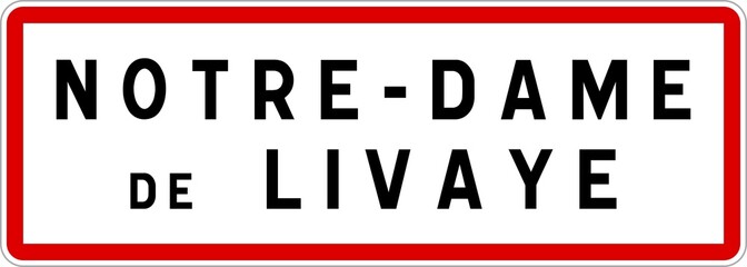 Panneau entrée ville agglomération Notre-Dame-de-Livaye / Town entrance sign Notre-Dame-de-Livaye