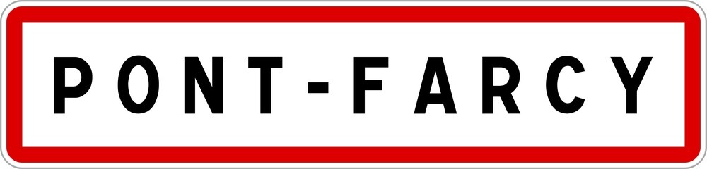 Panneau entrée ville agglomération Pont-Farcy / Town entrance sign Pont-Farcy