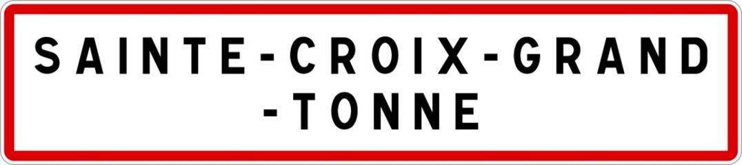 Panneau entrée ville agglomération Sainte-Croix-Grand-Tonne / Town entrance sign Sainte-Croix-Grand-Tonne