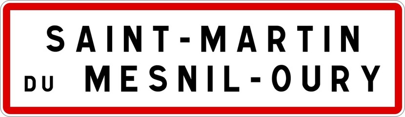 Panneau entrée ville agglomération Saint-Martin-du-Mesnil-Oury / Town entrance sign Saint-Martin-du-Mesnil-Oury