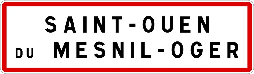 Panneau entrée ville agglomération Saint-Ouen-du-Mesnil-Oger / Town entrance sign Saint-Ouen-du-Mesnil-Oger