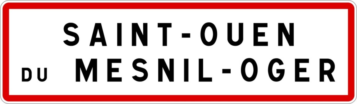 Panneau entr&eacute;e ville agglom&eacute;ration Saint-Ouen-du-Mesnil-Oger / Town entrance sign Saint-Ouen-du-Mesnil-Oger
