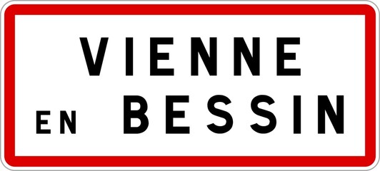 Fototapeta premium Panneau entrée ville agglomération Vienne-en-Bessin / Town entrance sign Vienne-en-Bessin