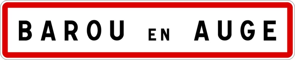 Panneau entrée ville agglomération Barou-en-Auge / Town entrance sign Barou-en-Auge