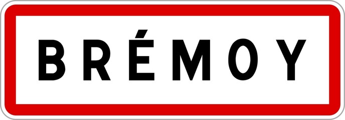 Panneau entrée ville agglomération Brémoy / Town entrance sign Brémoy