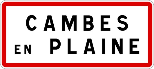Panneau entrée ville agglomération Cambes-en-Plaine / Town entrance sign Cambes-en-Plaine