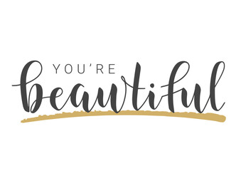 Vector Stock Illustration. Handwritten Lettering of You Are Beautiful. Template for Banner, Card, Label, Postcard, Poster, Sticker, Print or Web Product. Objects Isolated on White Background.