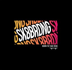 Skateboarding vector illustration typography. perfect for t -  shirt design.