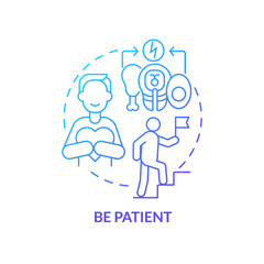 Be patient blue gradient concept icon. Set healthy habits. Weight loss. Approaches to healthy diet abstract idea thin line illustration. Isolated outline drawing. Myriad Pro-Bold font used