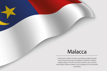 Wave flag of Malacca is a region of Malaysia