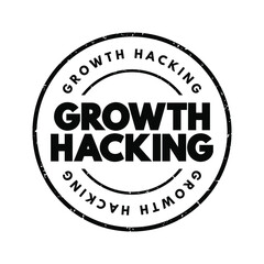 Growth Hacking - subfield of marketing focused on the rapid growth of a company, text concept stamp