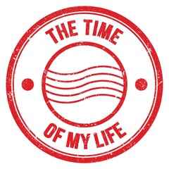 THE TIME OF MY LIFE text on red round postal stamp sign