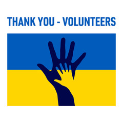 Thank You - Volunteers. The Concept with Two Hands Silhouette on the Background of Ukrainian Flag