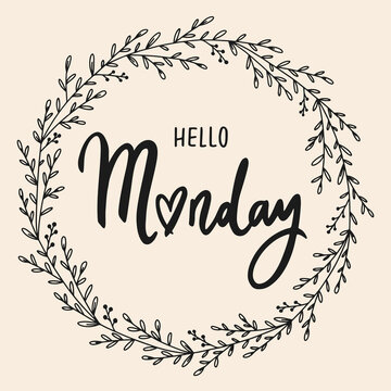 Hello Monday - unique hand written vector lettering with floral frame. Inspirational motivational quote for sticker, planner book, card.