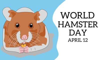 Vector graphic of world hamster day for world hamster day celebration. flat design. flyer design. flat illustration. April 12.