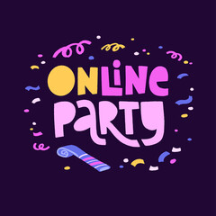 Online birthday party hand drawn text phrase.