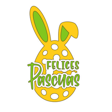 Spanish text Felices Pascuas. Happy Easter vector lettering with an egg and bunny ears. Isolated on white background
