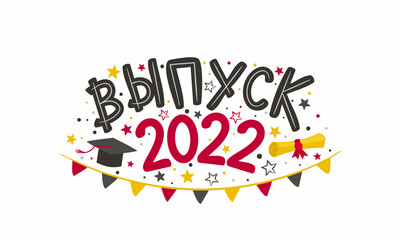 Russian Doodle Logo for the 2022 graduate with a bachelor cap, rolled scroll, flags and stars. Vector illustration for badge or emblem. Isolated on white background. Translation: Graduation