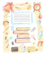 Watercolor vertical frame with school and office supplies and tools. cover for a school notebook. Isolated learning objects: bus, books, watch, bell, lunch bag, pens and pencils.