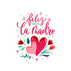 Obraz premium Feliz Dia De La Madre handwritten text in Spanish (Happy Mother's day) for greeting card, invitation, banner, poster. Modern brush calligraphy, hand lettering typography with flowers and hearts