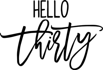 Vector of "Hello thirty" lettering on a white background © Riccardo Livorni/Wirestock Creators