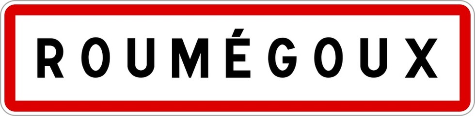 Fototapeta premium Panneau entrée ville agglomération Roumégoux / Town entrance sign Roumégoux