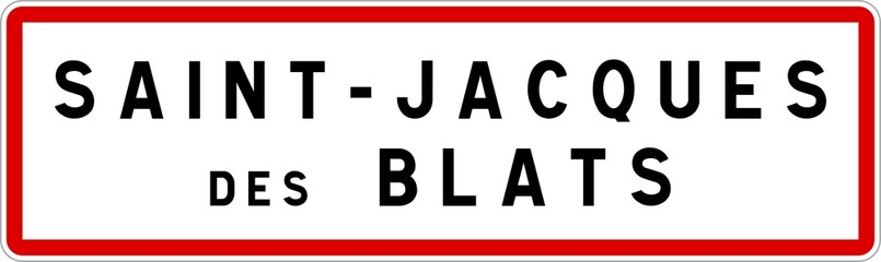 Panneau entrée ville agglomération Saint-Jacques-des-Blats / Town entrance sign Saint-Jacques-des-Blats