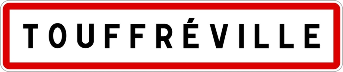Panneau entrée ville agglomération Touffréville / Town entrance sign Touffréville