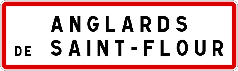 Panneau entrée ville agglomération Anglards-de-Saint-Flour / Town entrance sign Anglards-de-Saint-Flour