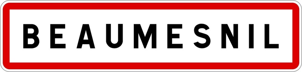 Panneau entrée ville agglomération Beaumesnil / Town entrance sign Beaumesnil
