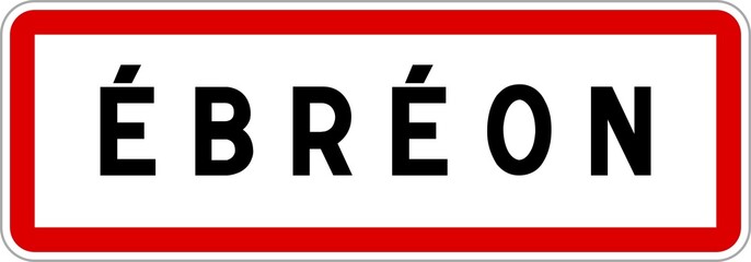 Panneau entrée ville agglomération Ébréon / Town entrance sign Ébréon