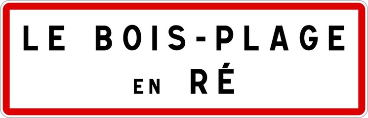 Panneau entrée ville agglomération Le Bois-Plage-en-Ré / Town entrance sign Le Bois-Plage-en-Ré