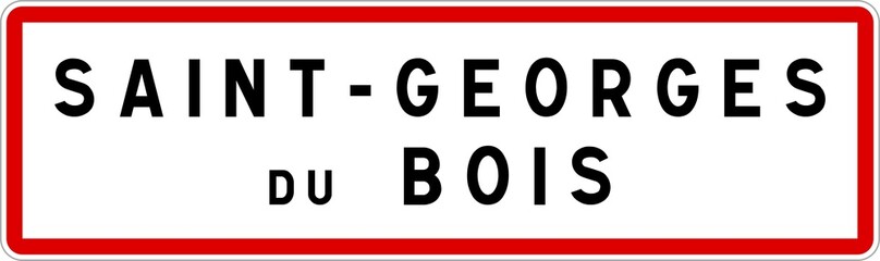 Panneau entrée ville agglomération Saint-Georges-du-Bois / Town entrance sign Saint-Georges-du-Bois