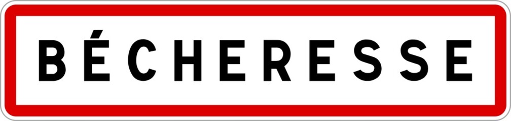 Panneau entrée ville agglomération Bécheresse / Town entrance sign Bécheresse